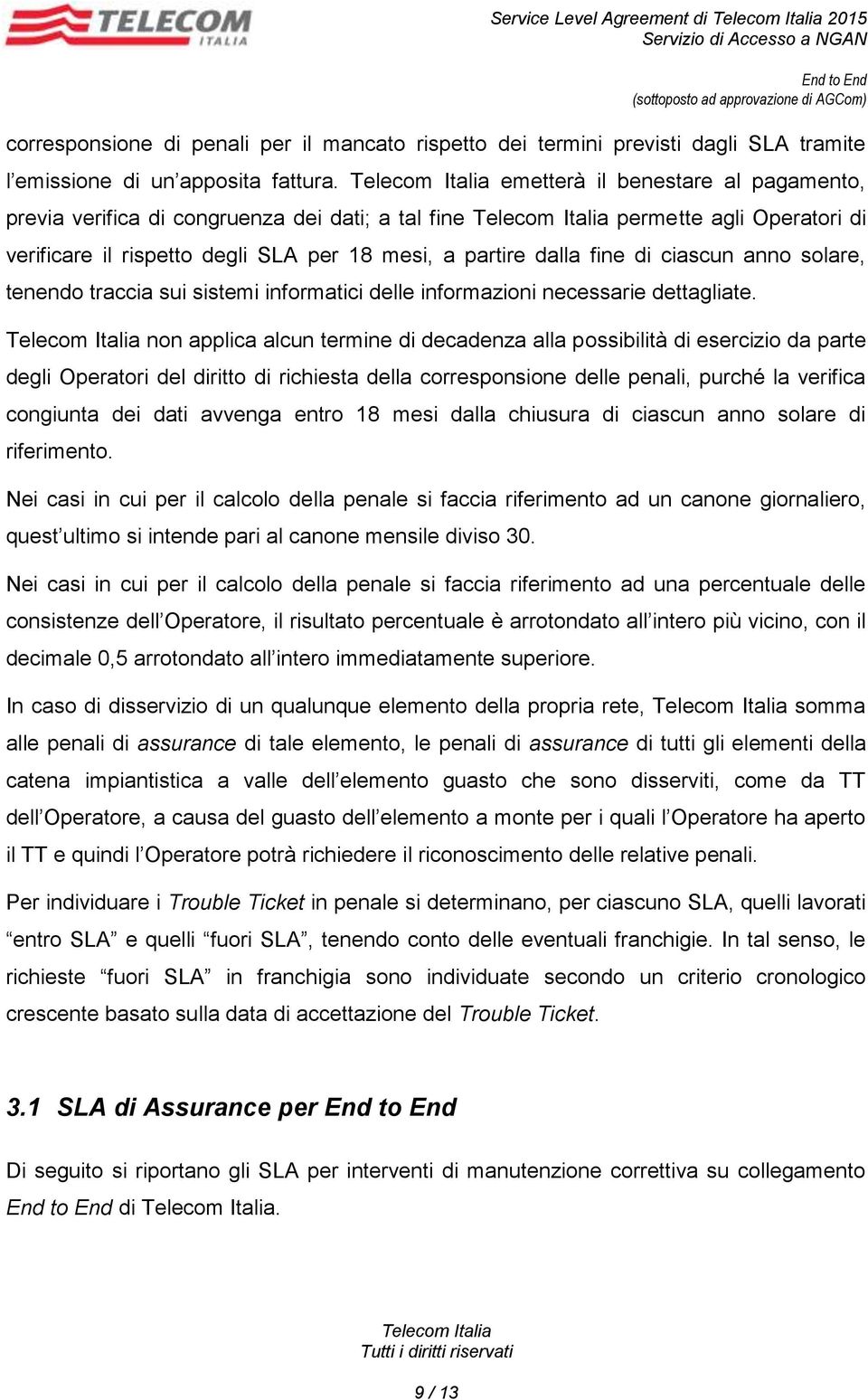 solare, tenendo traccia sui sistemi informatici delle informazioni necessarie dettagliate.