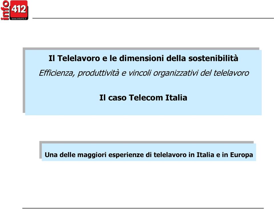 caso Telecom Italia Una delle maggiori esperienze di telelavoro in
