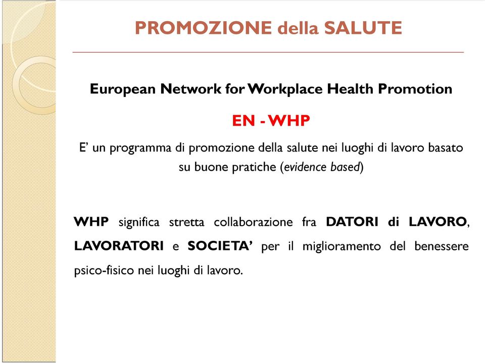 (evidence based) WHP significa stretta collaborazione fra DATORI di LAVORO,