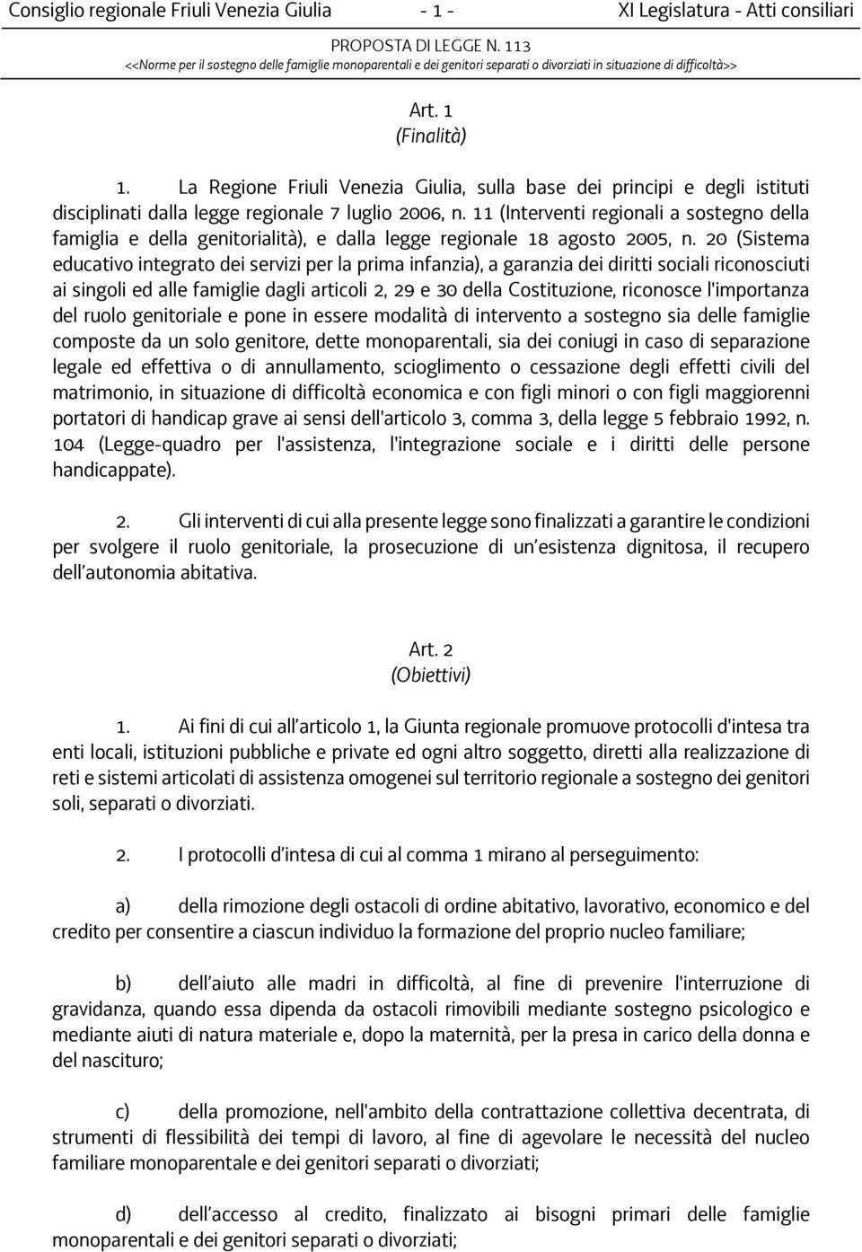 11 (Interventi regionali a sostegno della famiglia e della genitorialità), e dalla legge regionale 18 agosto 2005, n.