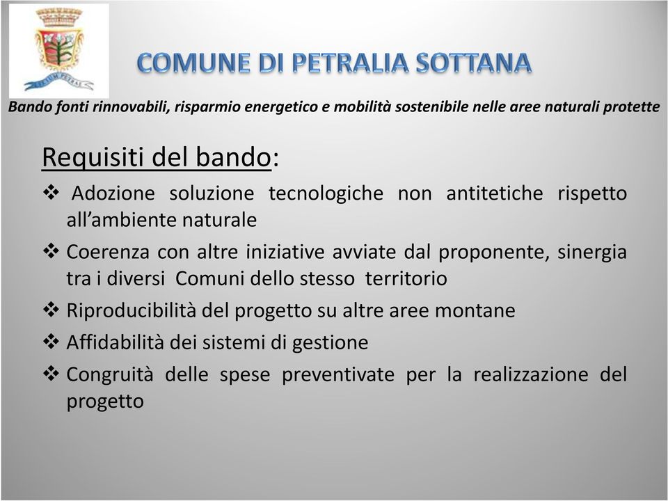 Comuni dello stesso territorio Riproducibilità del progetto su altre aree montane