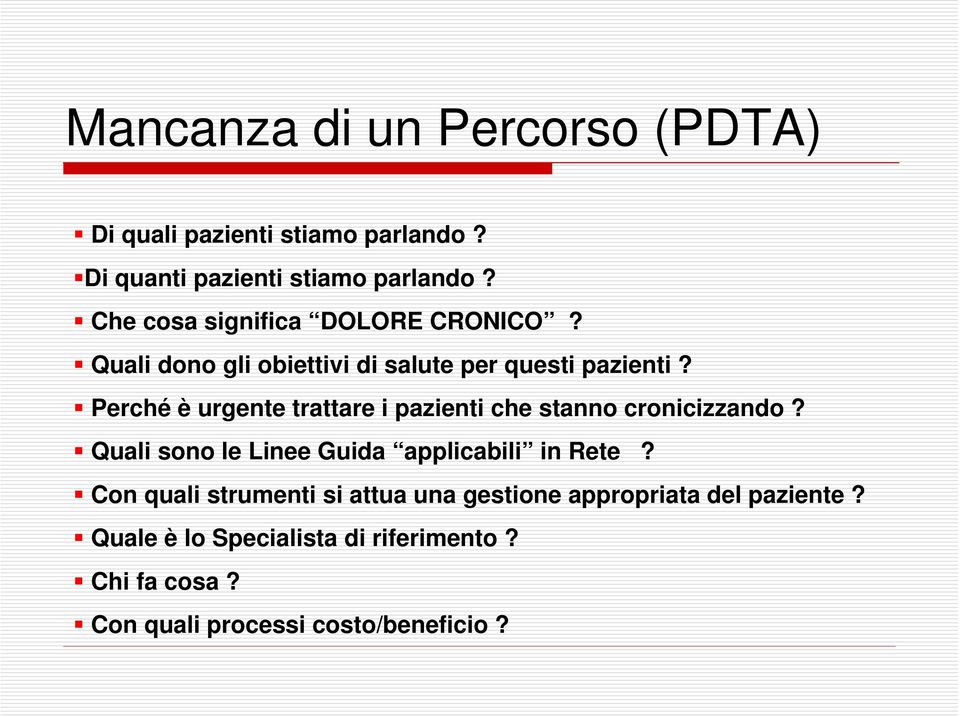 Perché è urgente trattare i pazienti che stanno cronicizzando? Quali sono le Linee Guida applicabili in Rete?