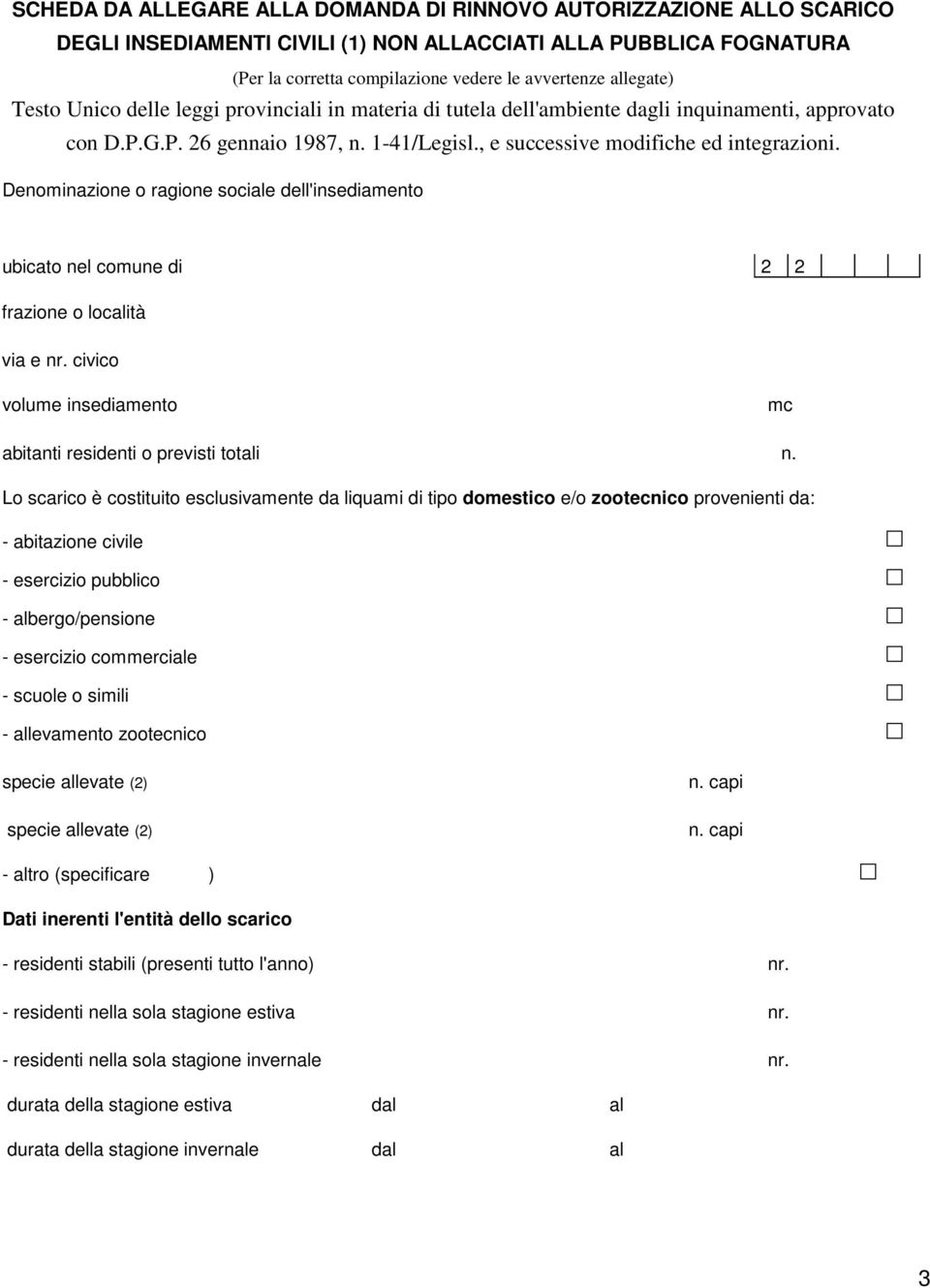 Denominazione o ragione sociale dell'insediamento ubicato nel comune di 2 2 frazione o località via e nr. civico volume insediamento mc abitanti residenti o previsti totali n.