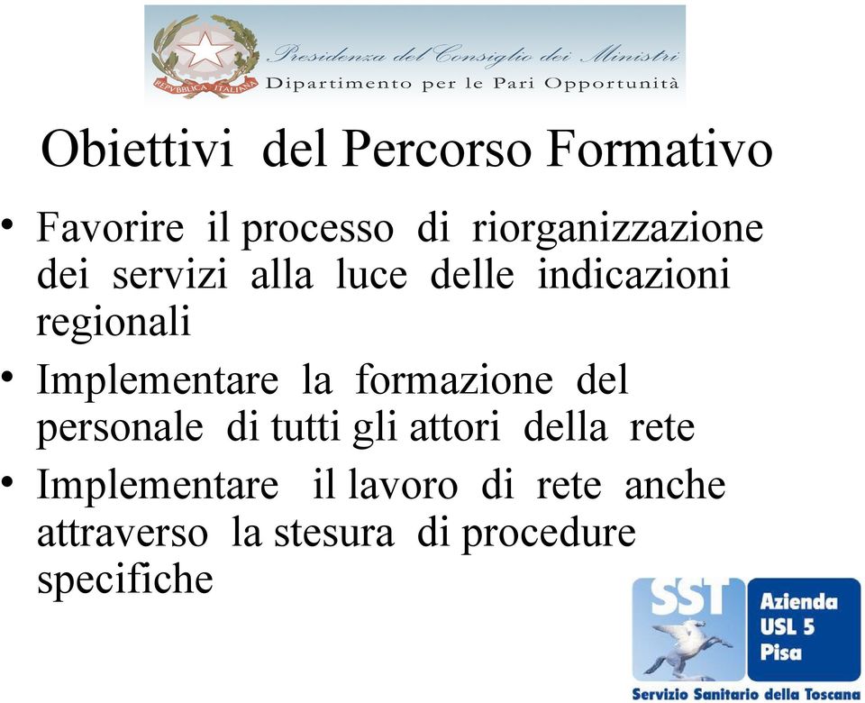 Implementare la formazione del personale di tutti gli attori della