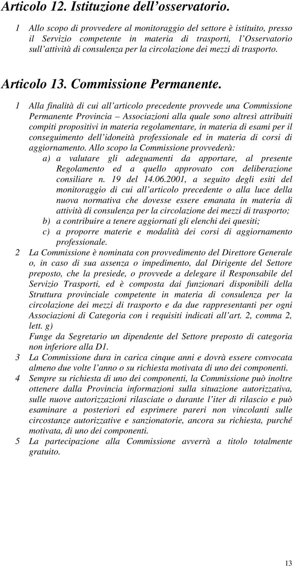 trasporto. Articolo 13. Commissione Permanente.