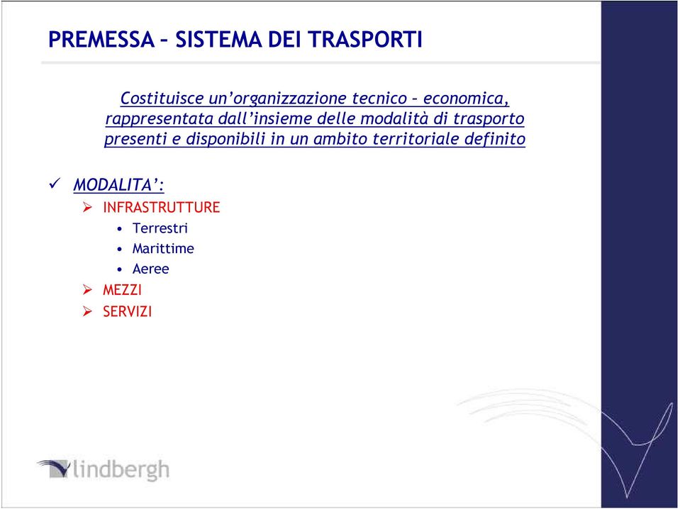 trasporto presenti e disponibili in un ambito territoriale