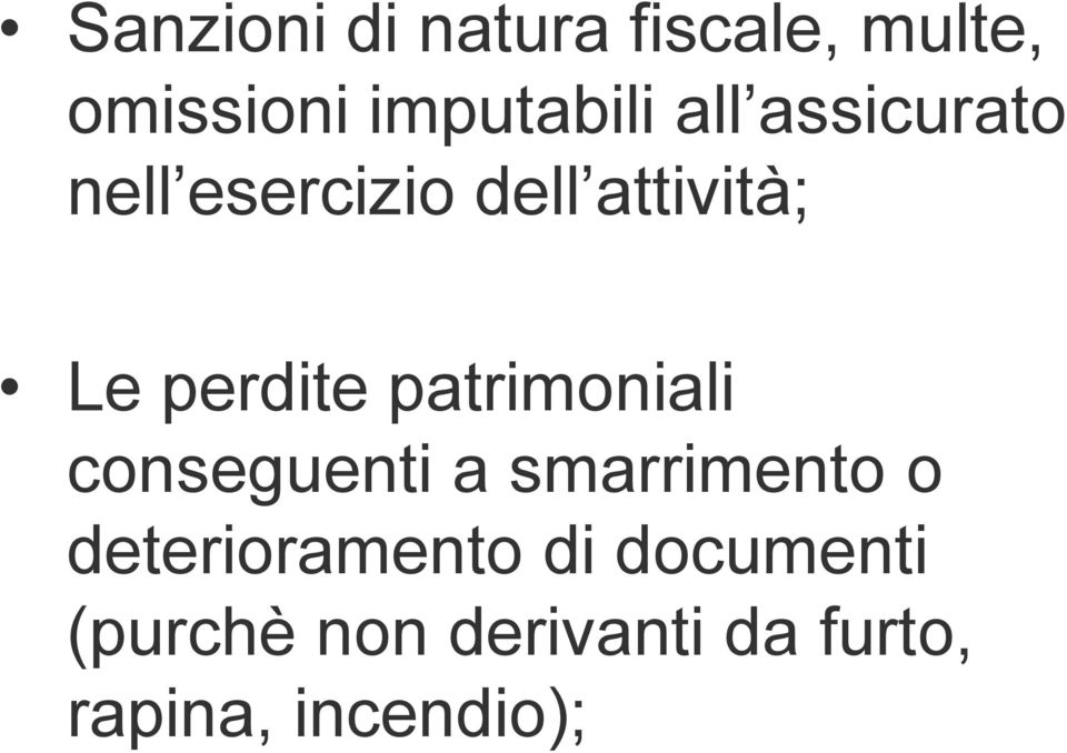 patrimoniali conseguenti a smarrimento o deterioramento