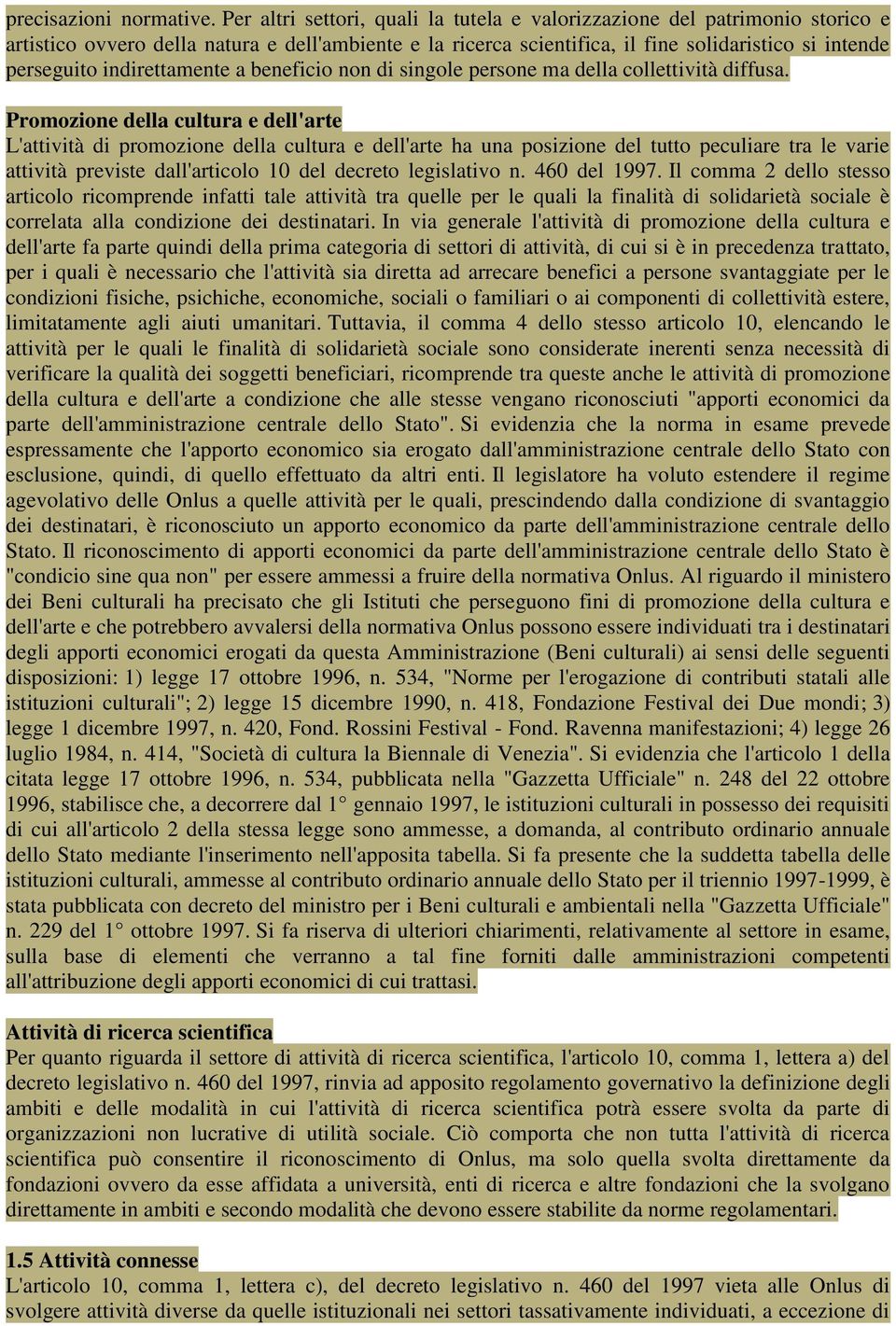 indirettamente a beneficio non di singole persone ma della collettività diffusa.