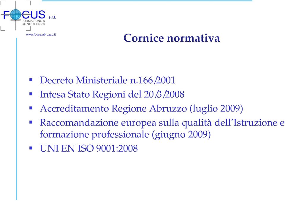 Regione Abruzzo (luglio 2009) Raccomandazione europea sulla