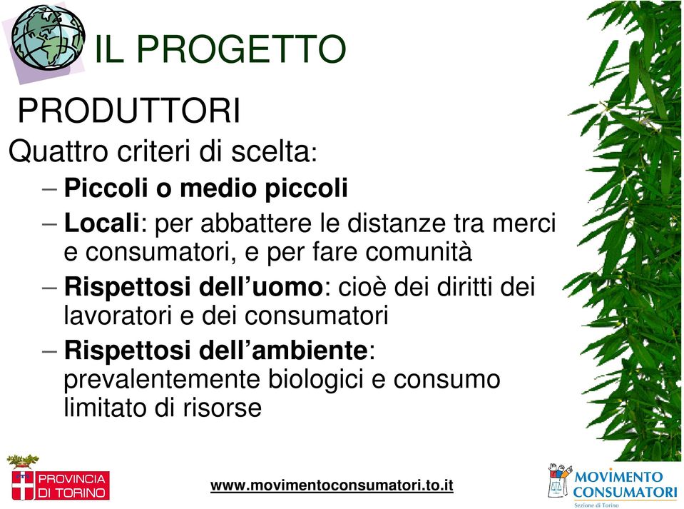 comunità Rispettosi dell uomo: cioè dei diritti dei lavoratori e dei