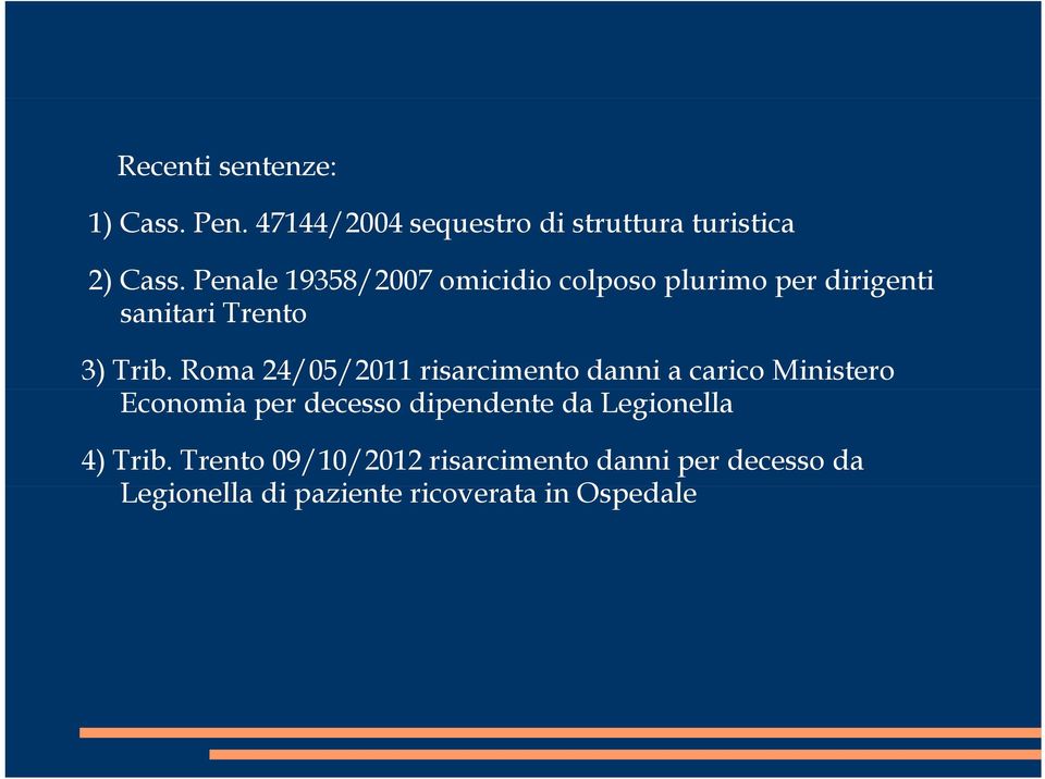 Roma 24/05/2011 risarcimento danni a carico Ministero Economia per decesso dipendente da