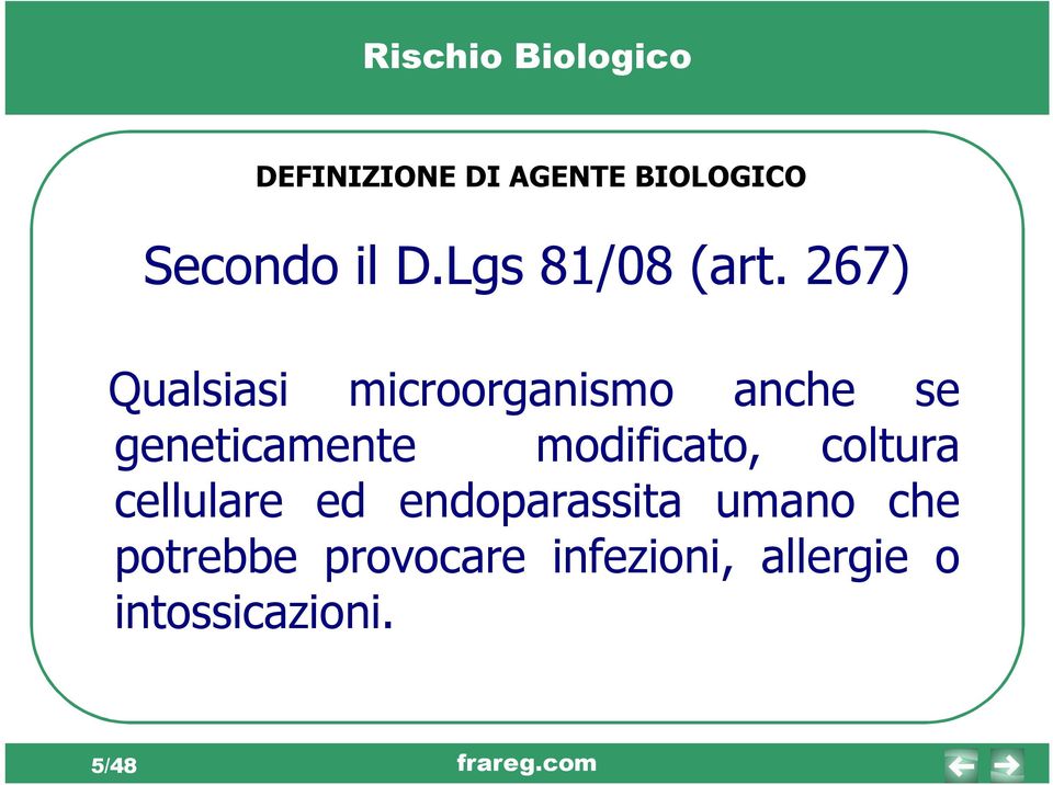 267) Qualsiasi microorganismo anche se geneticamente