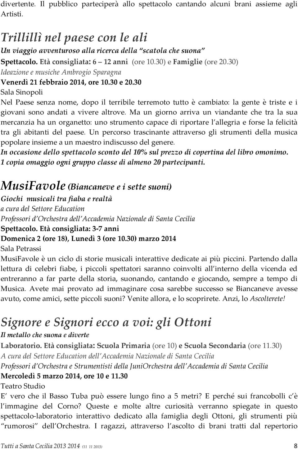 30 Sala Sinopoli Nel Paese senza nome, dopo il terribile terremoto tutto è cambiato: la gente è triste e i giovani sono andati a vivere altrove.