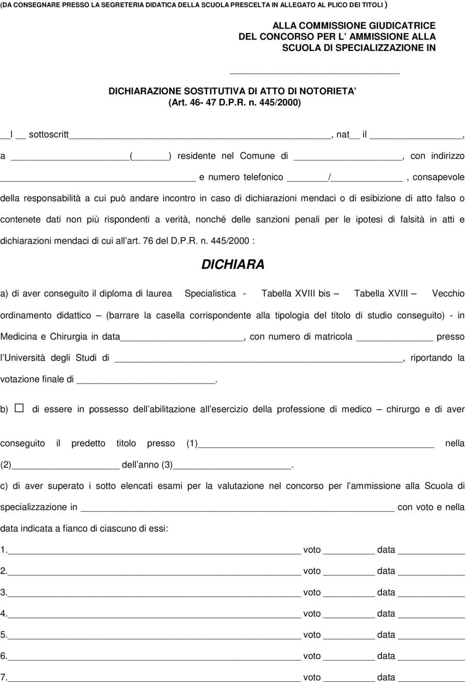 445/2000) l sottoscritt, nat il, a ( ) residente nel Comune di, con indirizzo e numero telefonico /, consapevole della responsabilità a cui può andare incontro in caso di dichiarazioni mendaci o di