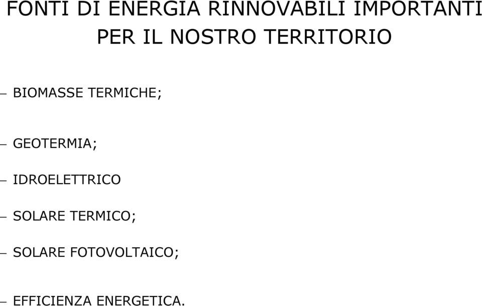 TERMICHE; GEOTERMIA; IDROELETTRICO SOLARE