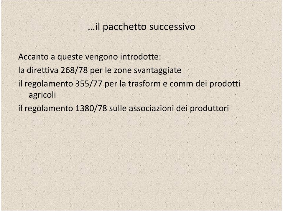 il regolamento 355/77 per la trasforme commdei prodotti