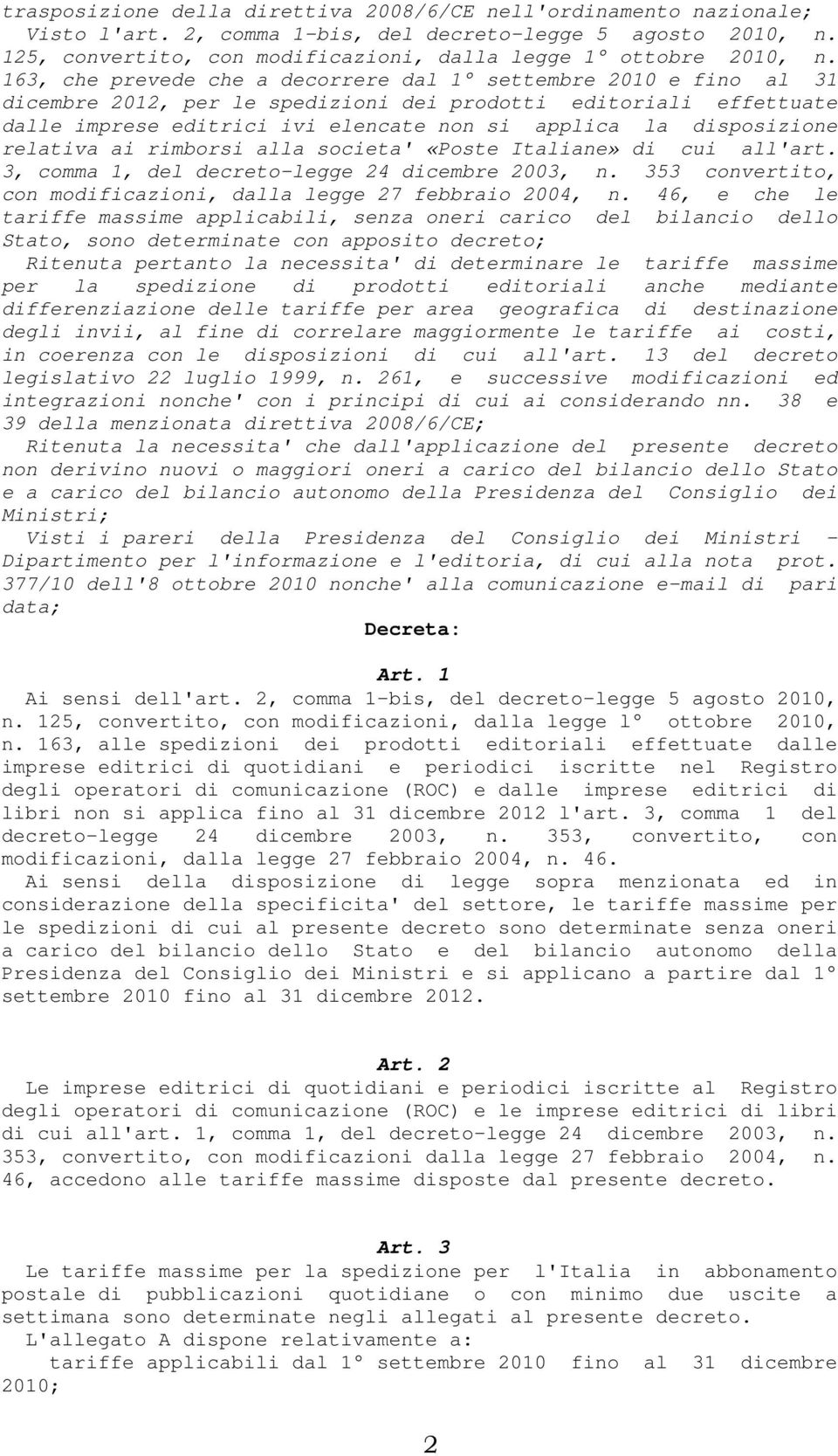 disposizione relativa ai rimborsi alla societa' «Poste Italiane» di cui all'art. 3, comma 1, del decreto-legge 24 dicembre 2003, n. 353 convertito, con modificazioni, dalla legge 27 febbraio 2004, n.