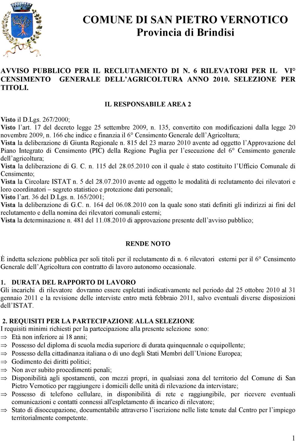 166 che indice e finanzia il 6 Censimento Generale dell Agricoltura; Vista la deliberazione di Giunta Regionale n.