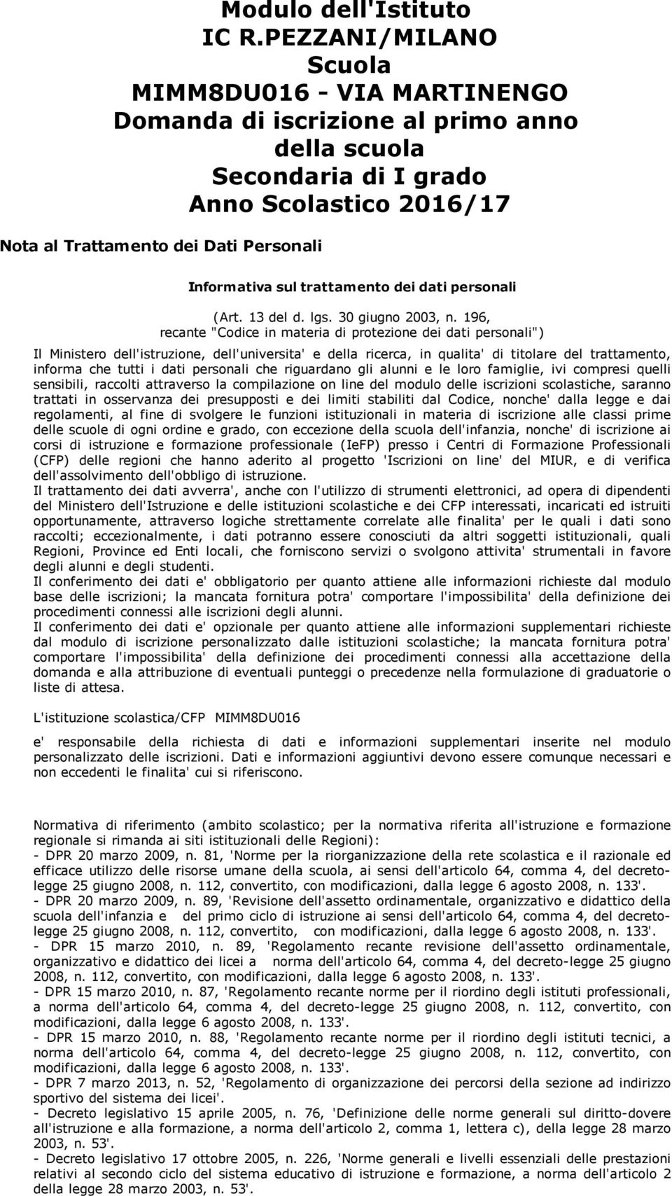 trattamento dei dati personali (Art. 13 del d. lgs. 30 giugno 2003, n.