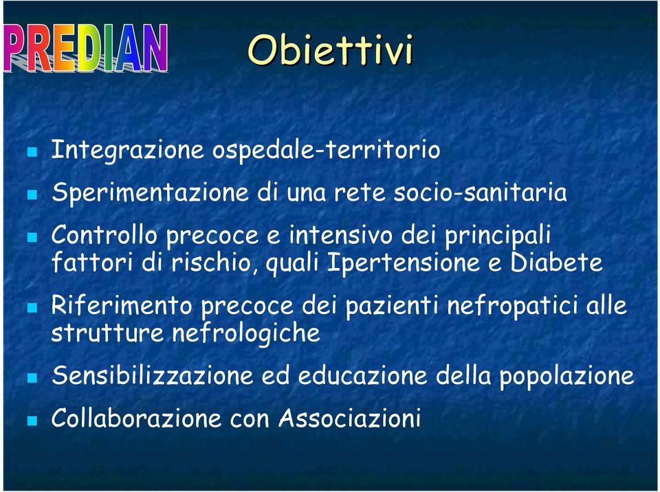 quali Ipertensione e Diabete Riferimento precoce dei pazienti nefropatici alle