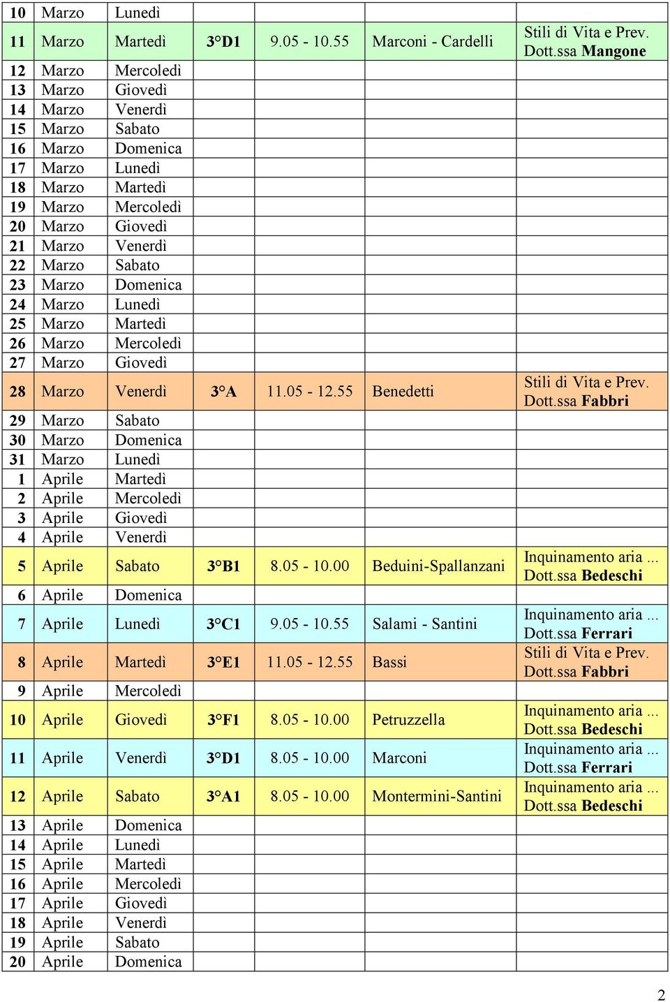 Marzo Sabato 23 Marzo Domenica 24 Marzo Lunedì 25 Marzo Martedì 26 Marzo Mercoledì 27 Marzo Giovedì 28 Marzo Venerdì 3 A 11.05-12.