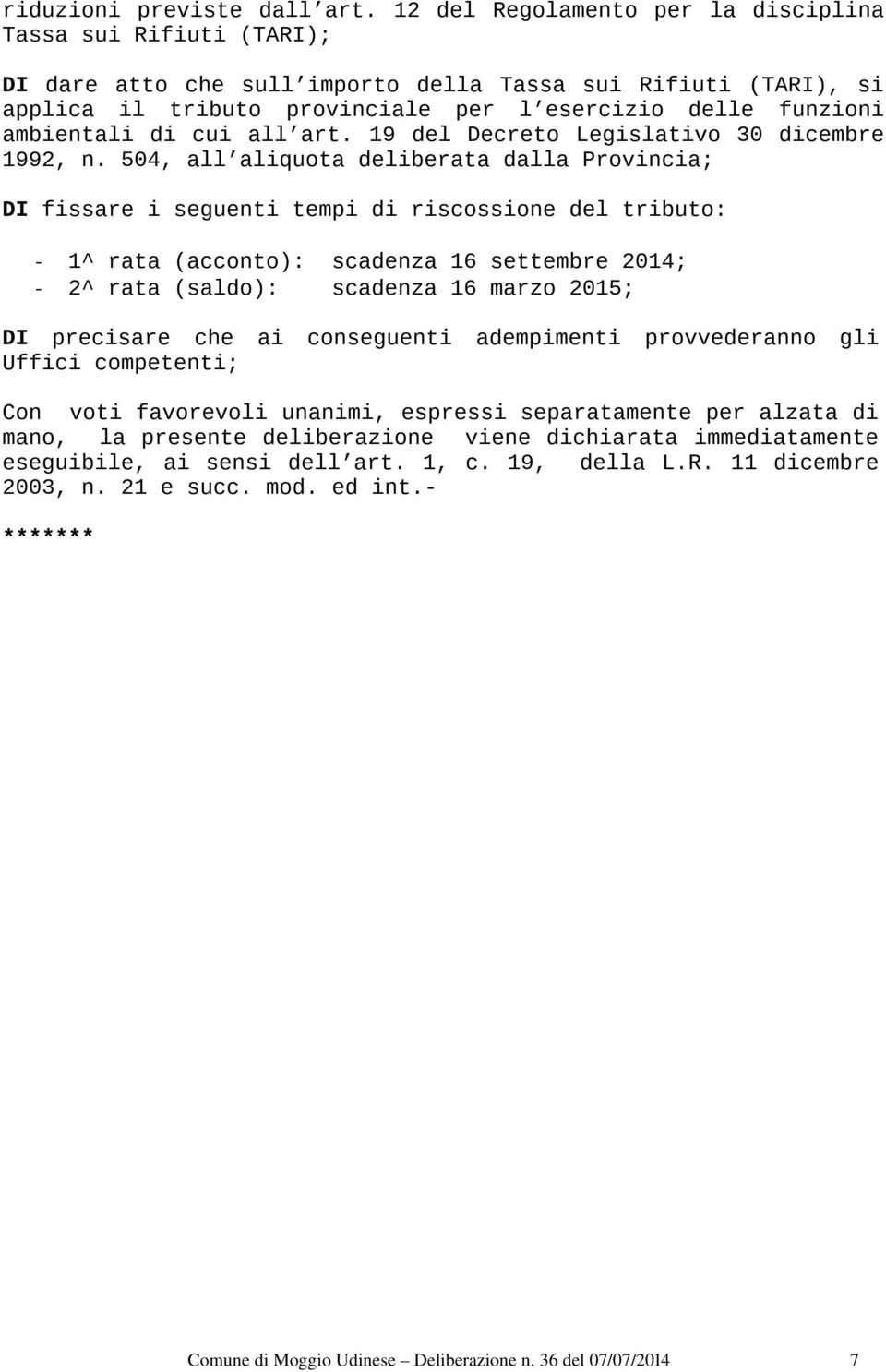 ambientali di cui all art. 19 del Decreto Legislativo 30 dicembre 1992, n.