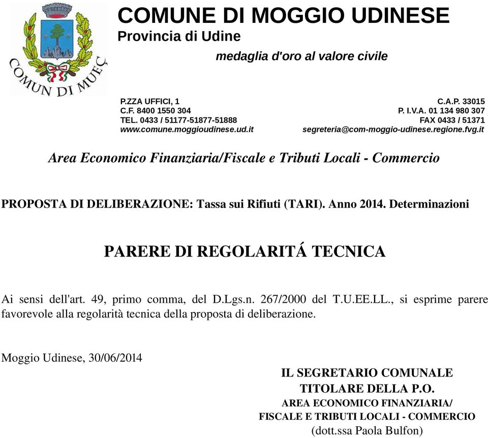 it Area Economico Finanziaria/Fiscale e Tributi Locali Commercio PROPOSTA DI DELIBERAZIONE: Tassa sui Rifiuti (TARI). Anno 2014.