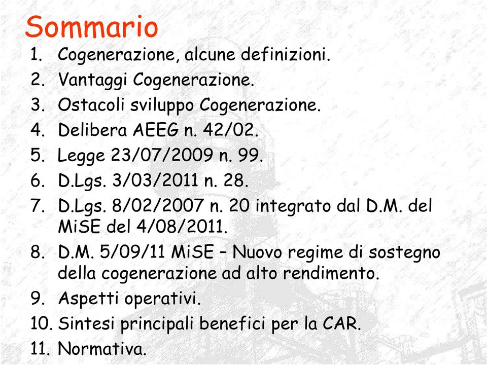 3/03/2011 n. 28. 7. D.Lgs. 8/02/2007 n. 20 integrato dal D.M.