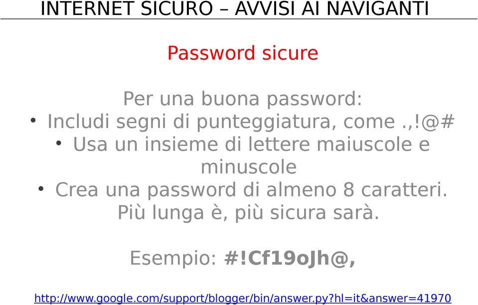 @# Usa un insieme di lettere maiuscole e minuscole Crea una password di