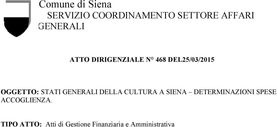 STATI GENERALI DELLA CULTURA A SIENA DETERMINAZIONI SPESE