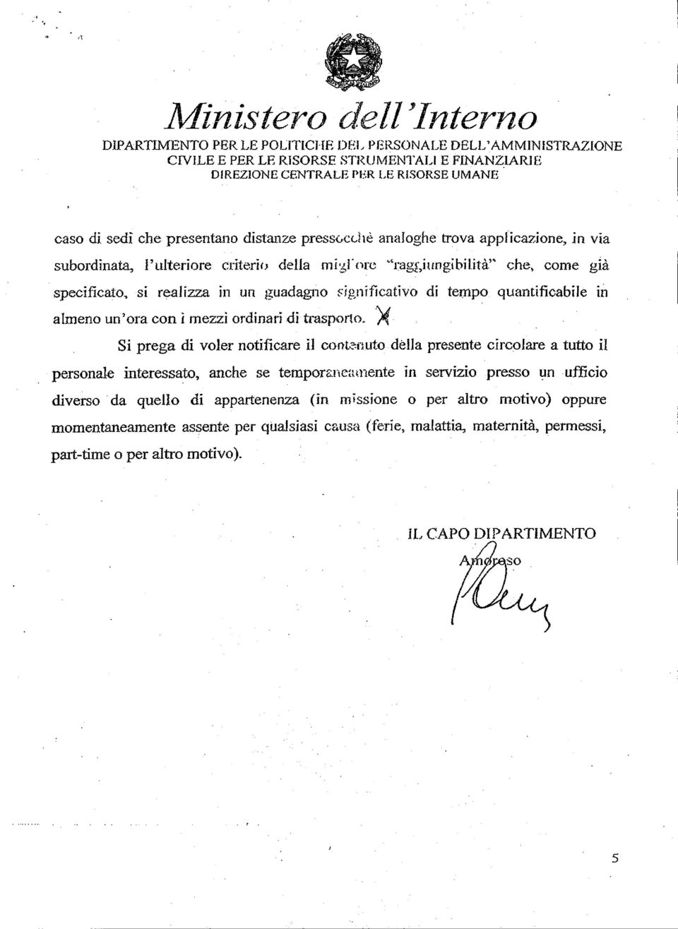 l'ulteriore criterio della mi-sr ore "'rag~)ungibilità" che, come già specificato, si realizza in un guadagno oignificativo di tempo quantificabile in almeno un'ora con ì mezzi ordinari