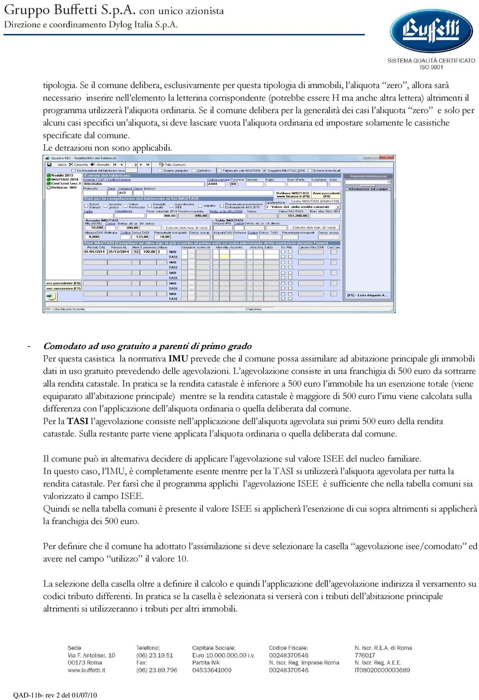 lettera) altrimenti il programma utilizzerà l aliquota ordinaria.