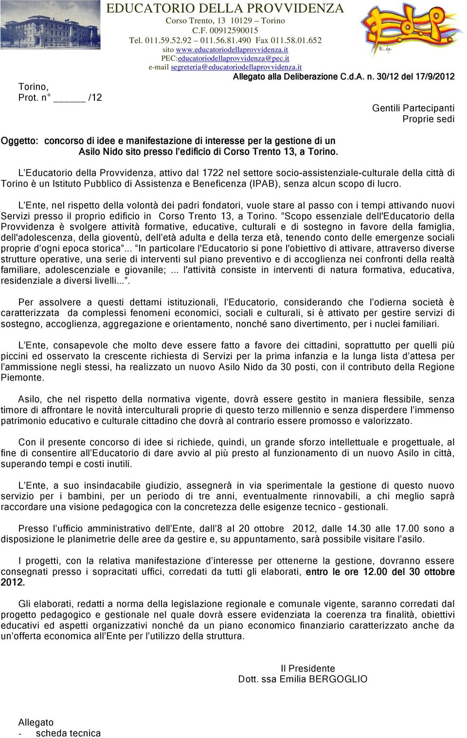 30/12 del 17/9/2012 Oggetto: concorso di idee e manifestazione di interesse per la gestione di un Asilo Nido sito presso l edificio di Corso Trento 13, a Torino.