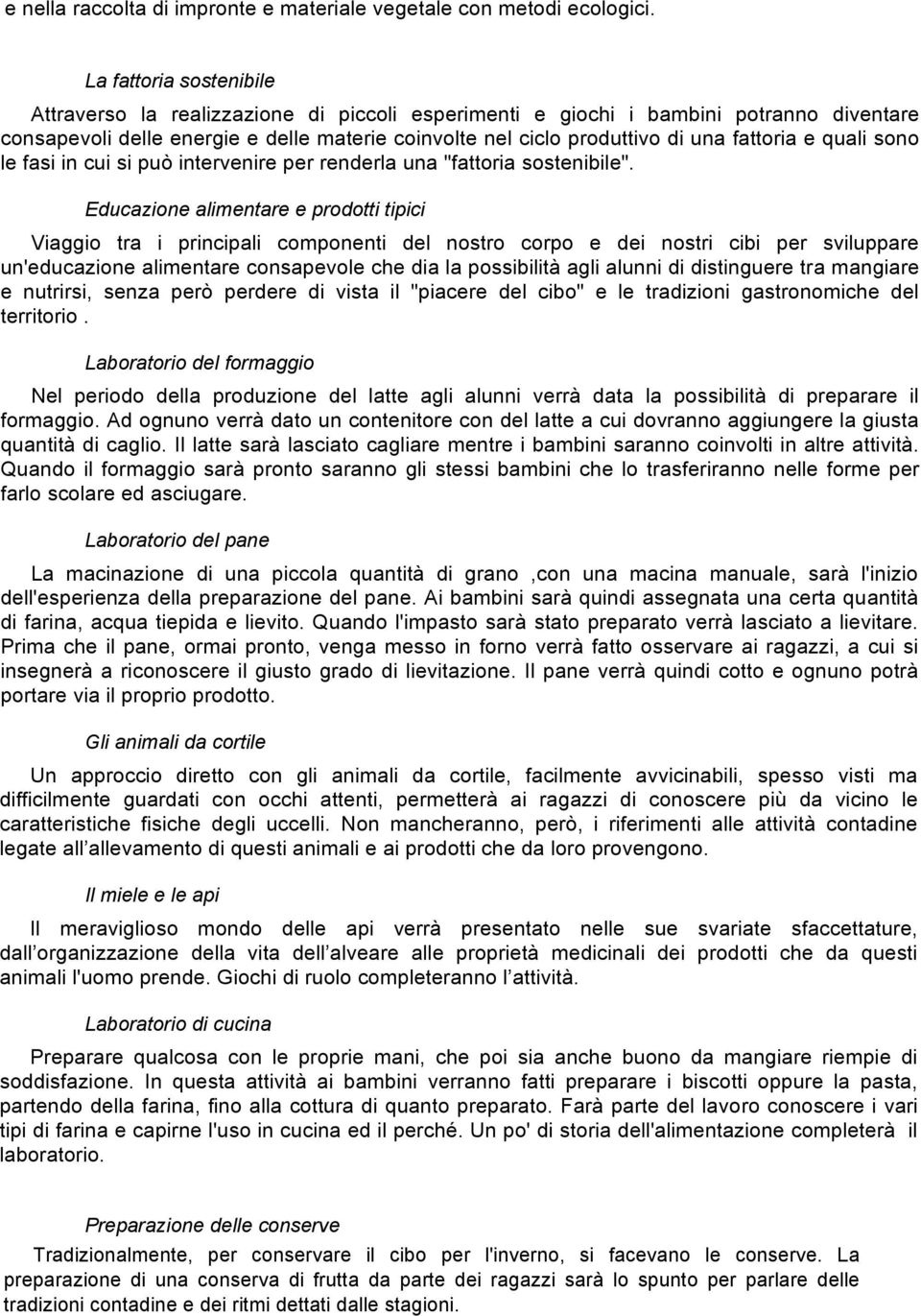 fattoria e quali sono le fasi in cui si può intervenire per renderla una "fattoria sostenibile".