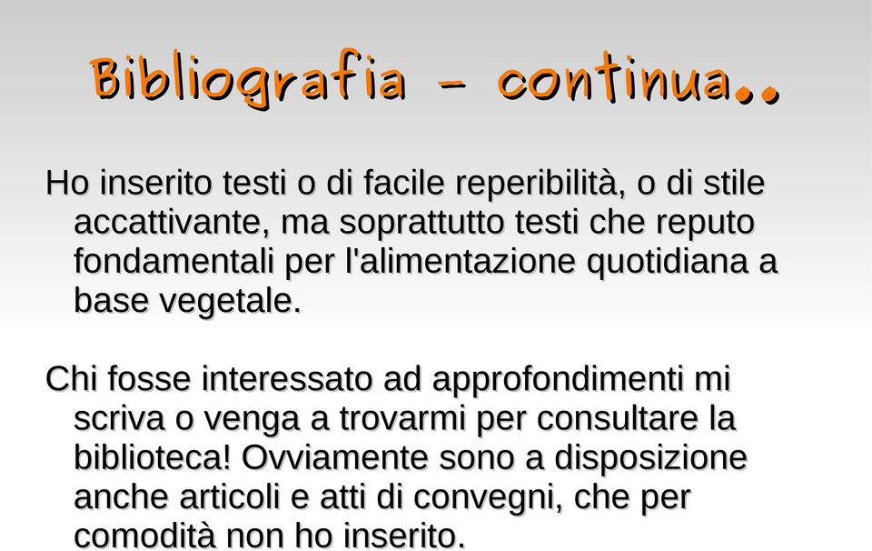 reputo fondamentali per l'alimentazione quotidiana a base vegetale.