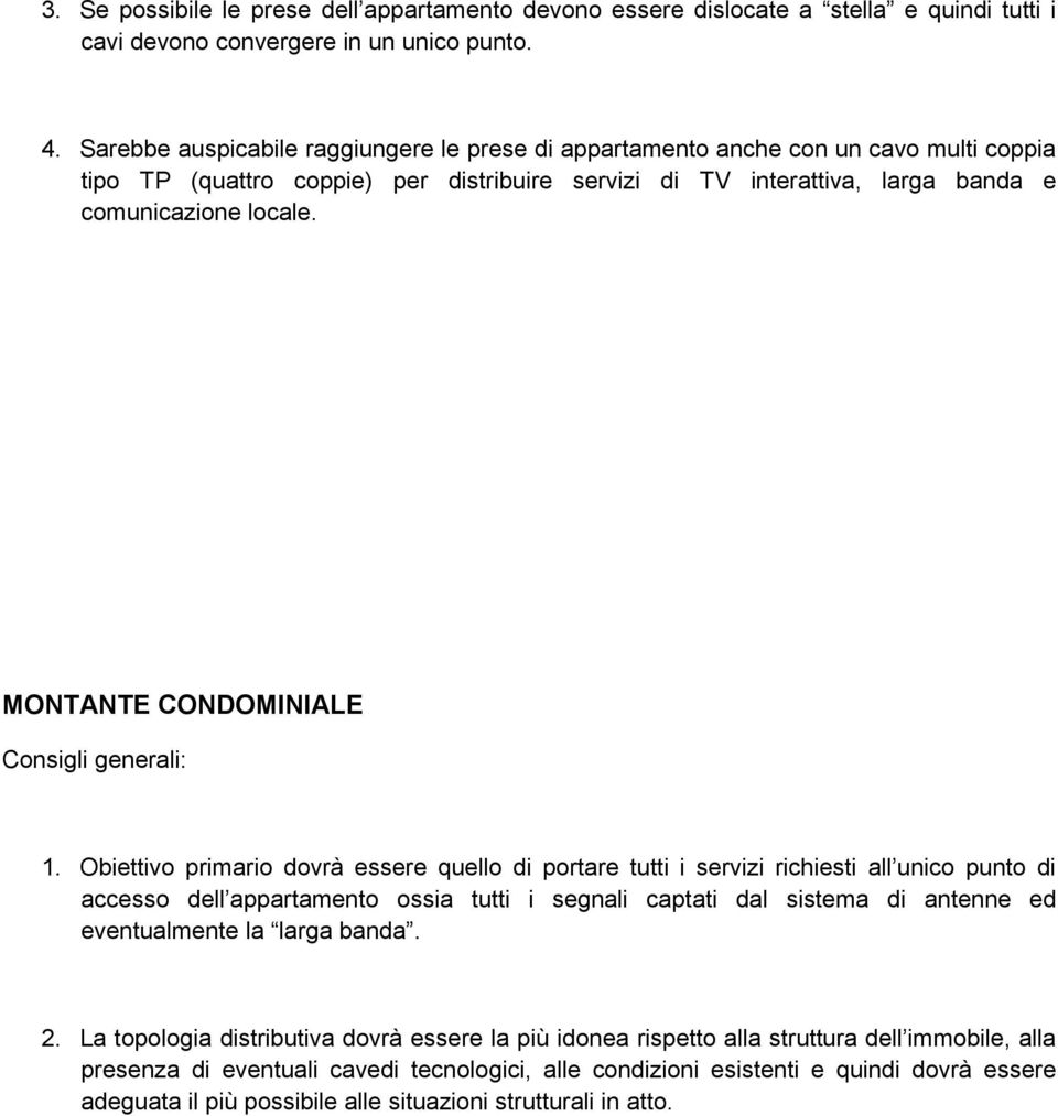 MONTANTE CONDOMINIALE Consigli generali: 1.