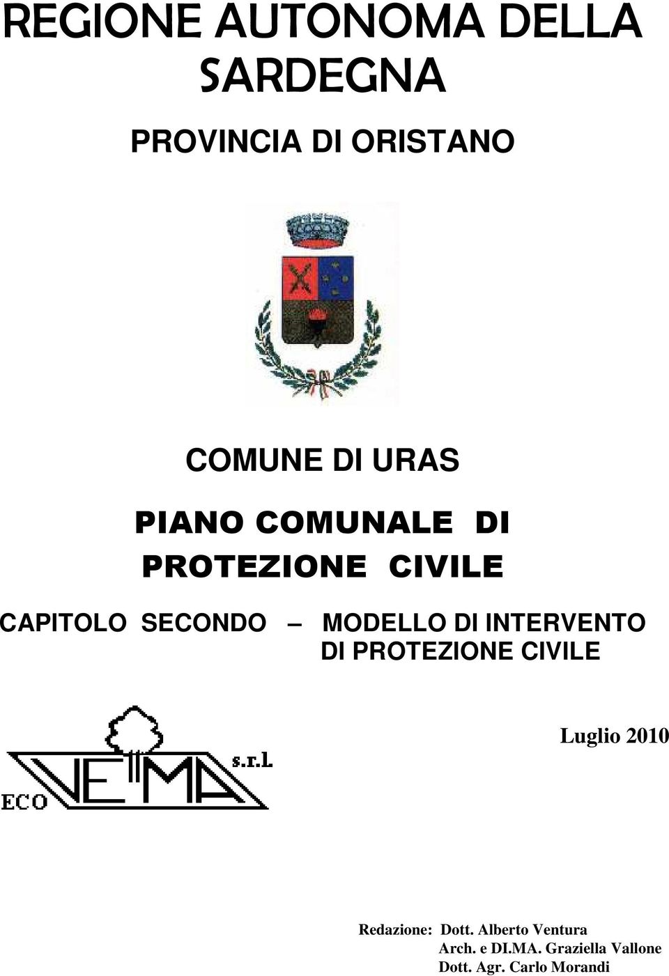 DI INTERVENTO DI PROTEZIONE CIVILE Luglio 2010 Redazione: Dott.