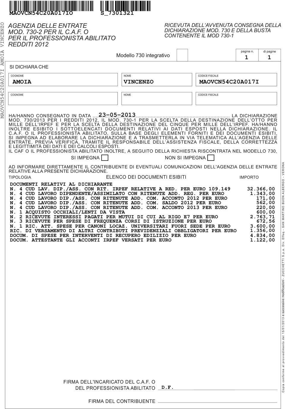 0 E DELLA BUSTA CONTENENTE IL MOD 0- HA/HANNO CONSEGNATO IN DATA... LA DICHIARAZIONE MOD. 0/0 PER I REDDITI 0, IL MOD.