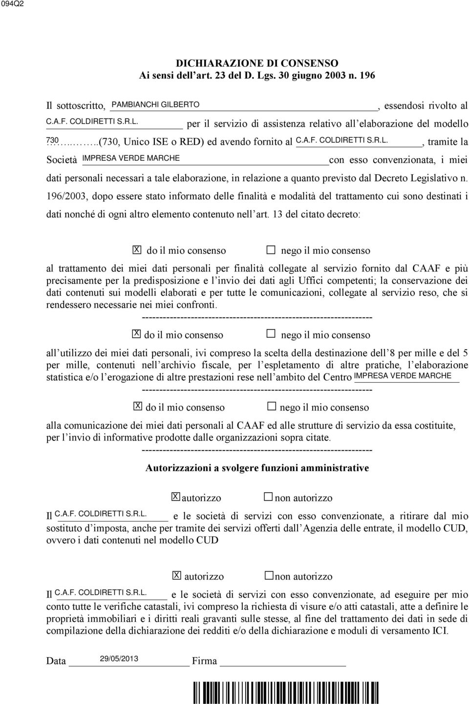 IRETTI S.R.L. tramite la Società IMPRESA con VERDE MARCHE esso convenzionata, i miei dati personali necessari a tale elaborazione, in relazione a quanto previsto dal Decreto Legislativo n.