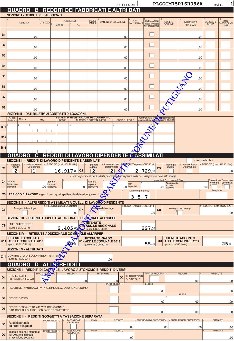 IMU DOVUTA PER IL 0 CEDOLARE SECCA CASI PARTICOLARI IMU B B B B B B B B SEZIONE II - DATI RELATIVI AI CONTRATTI DI LOCAZIONE B B B SEZIONE I - REDDITI DI LAVORO DIPENDENTE E ASSIMILATI Casi