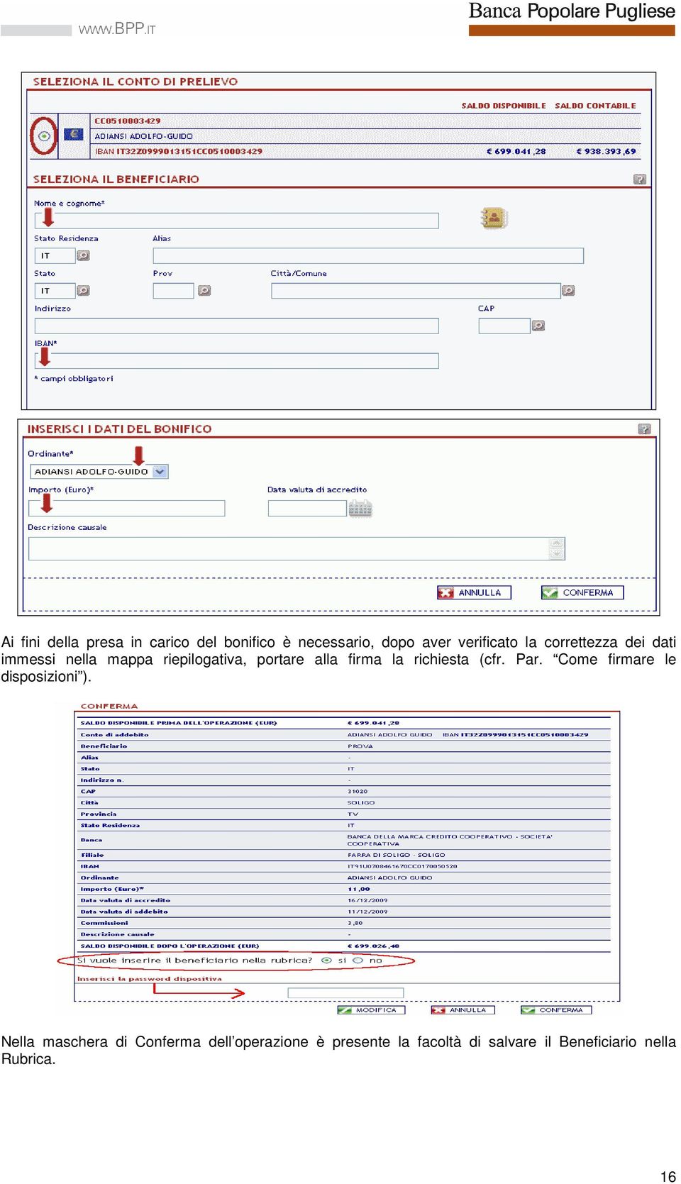 richiesta (cfr. Par. Come firmare le disposizioni ).