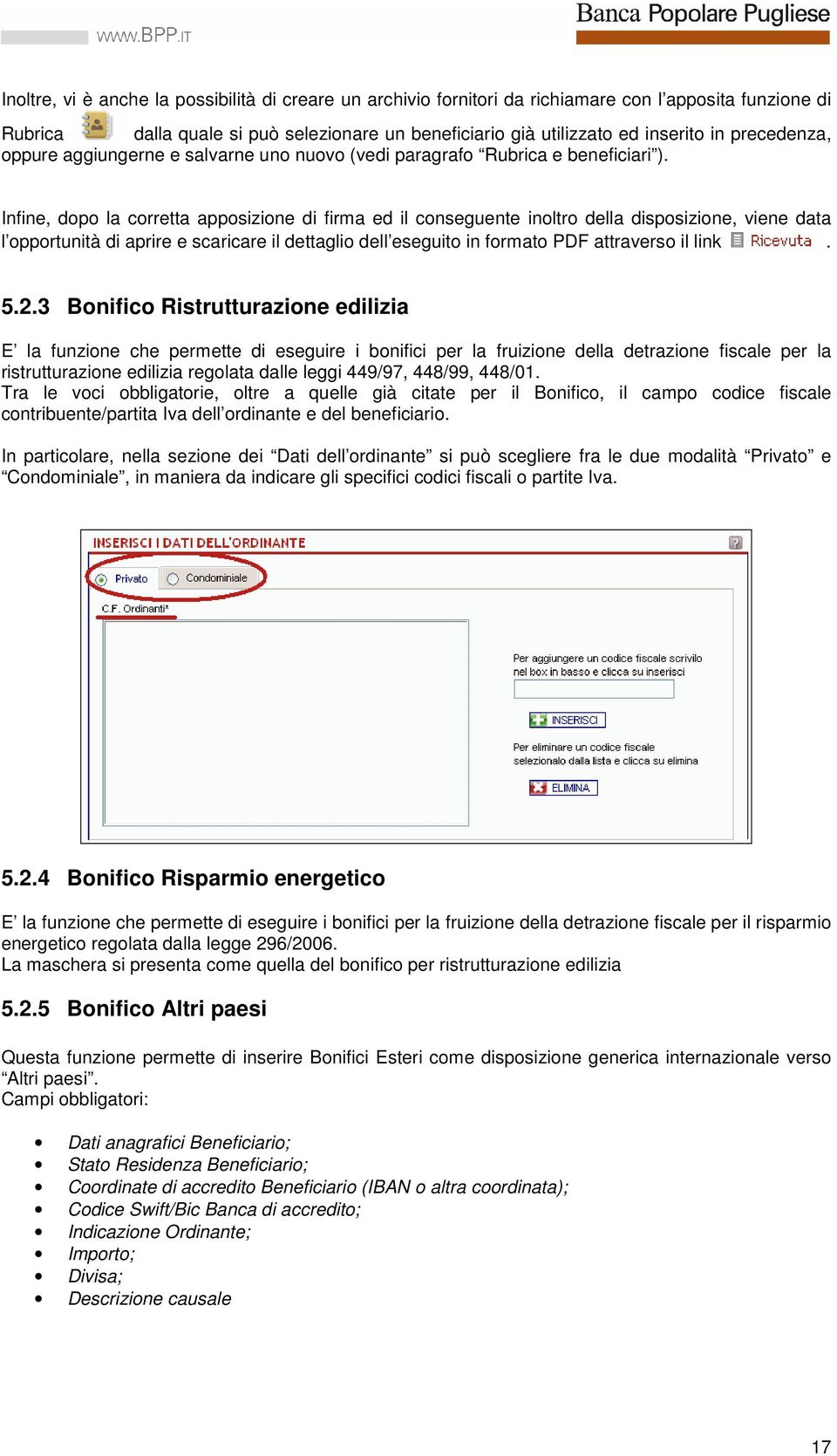 Infine, dopo la corretta apposizione di firma ed il conseguente inoltro della disposizione, viene data l opportunità di aprire e scaricare il dettaglio dell eseguito in formato PDF attraverso il link.