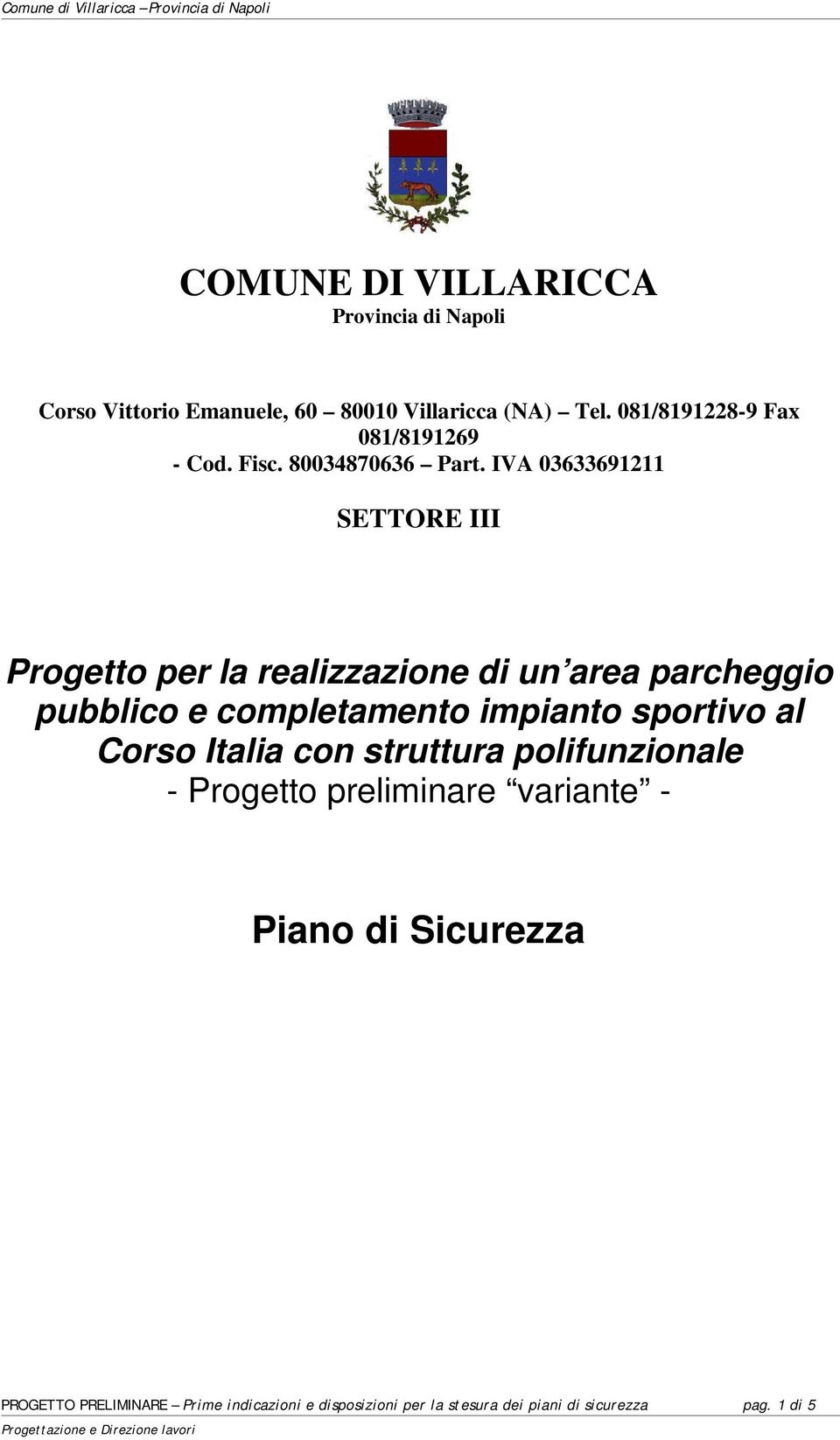 IVA 03633691211 SETTORE III Progetto per la realizzazione di un area parcheggio pubblico e completamento impianto