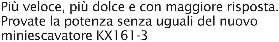 piattaforma,un utile pulsante comandato dal pollice,consente il facile impiego del martello e di altri accessori quali,una trivella o una benna orientabile.