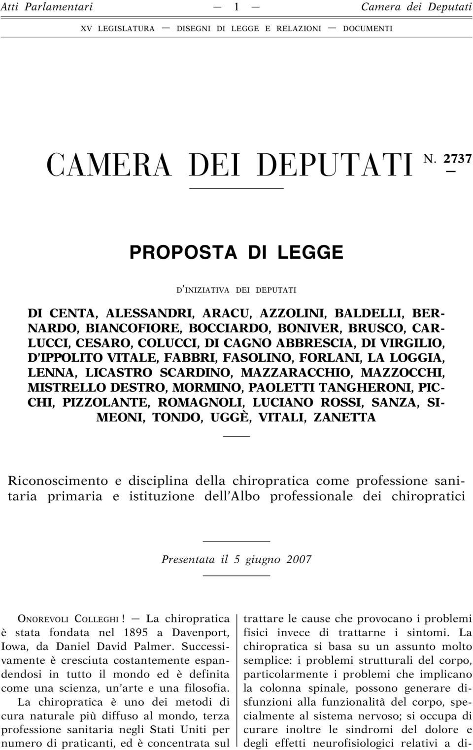 DI VIRGILIO, D IPPOLITO VITALE, FABBRI, FASOLINO, FORLANI, LA LOGGIA, LENNA, LICASTRO SCARDINO, MAZZARACCHIO, MAZZOCCHI, MISTRELLO DESTRO, MORMINO, PAOLETTI TANGHERONI, PIC- CHI, PIZZOLANTE,