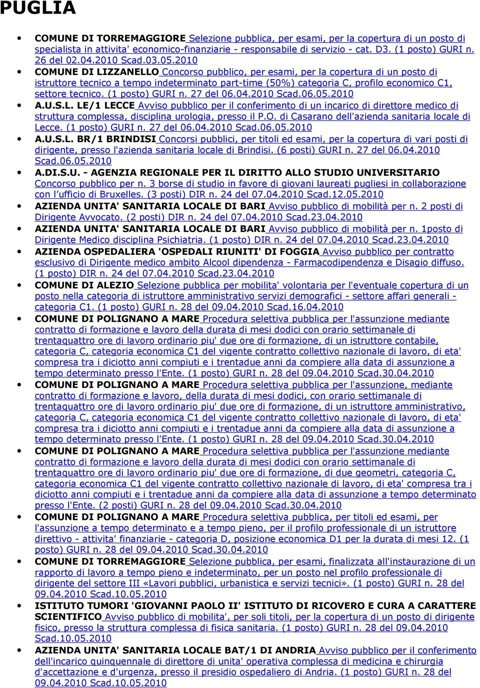 2010 COMUNE DI LIZZANELLO Concorso pubblico, per esami, per la copertura di un posto di istruttore tecnico a tempo indeterminato part-time (50%) categoria C, profilo economico C1, settore tecnico.