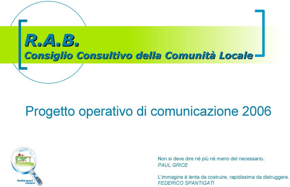 operativo di comunicazione 2006 Non si deve dire né più