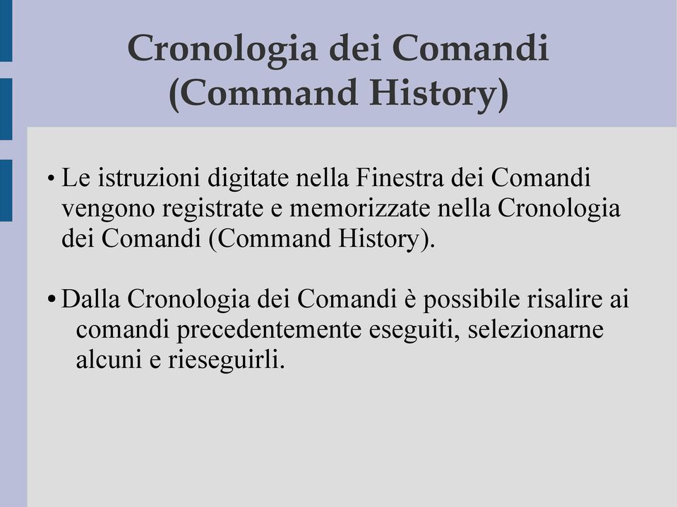 dei Comandi (Command History).
