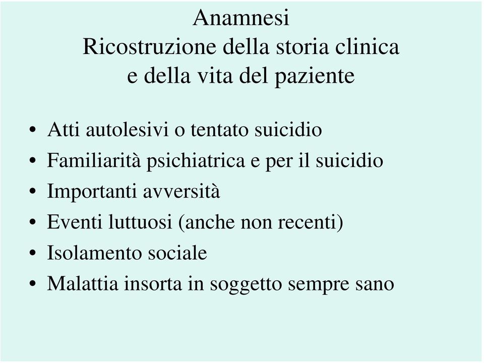 psichiatrica e per il suicidio Importanti avversità Eventi