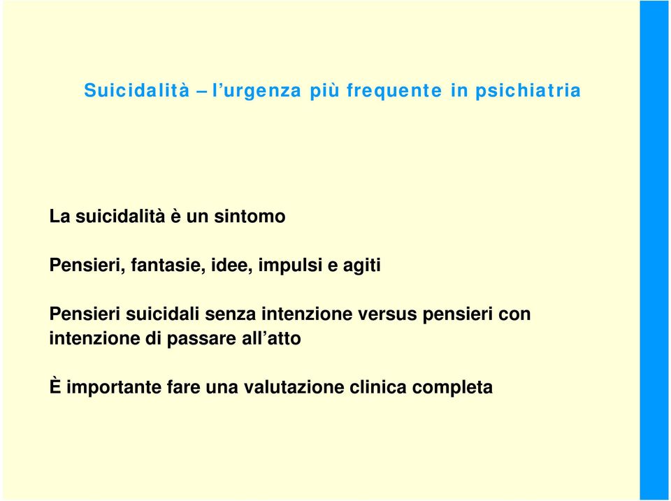 agiti Pensieri suicidali senza intenzione versus pensieri con